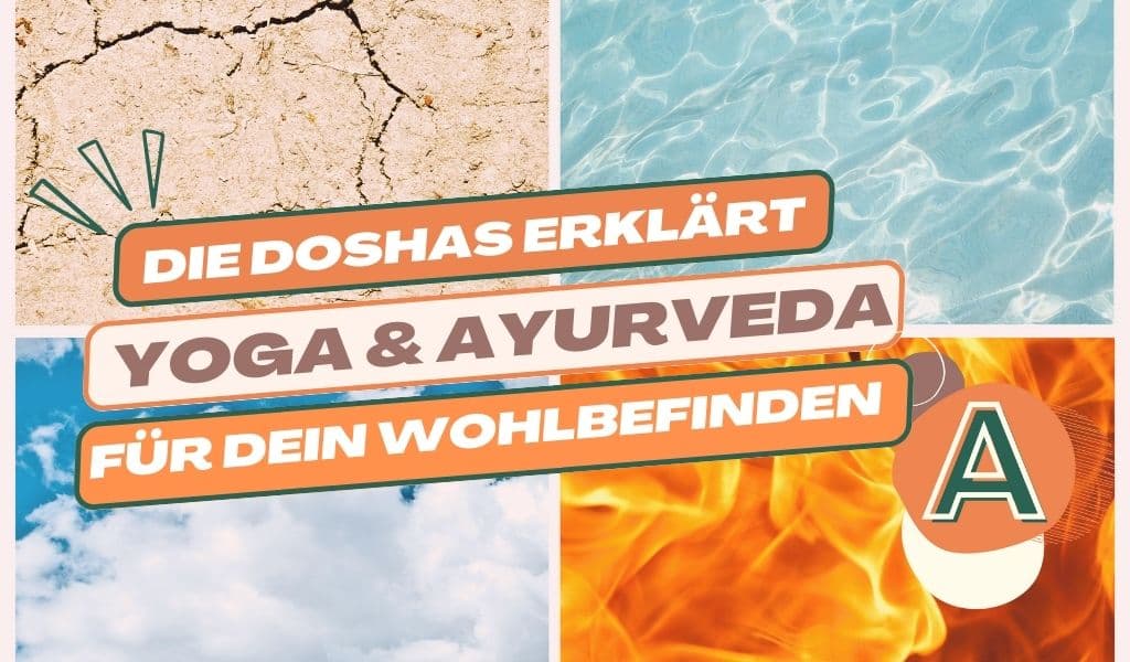 The Doshas Explained: Yoga and Ayurveda for Your Well-being