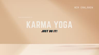 Was ist Karma Yoga? Just do it!
